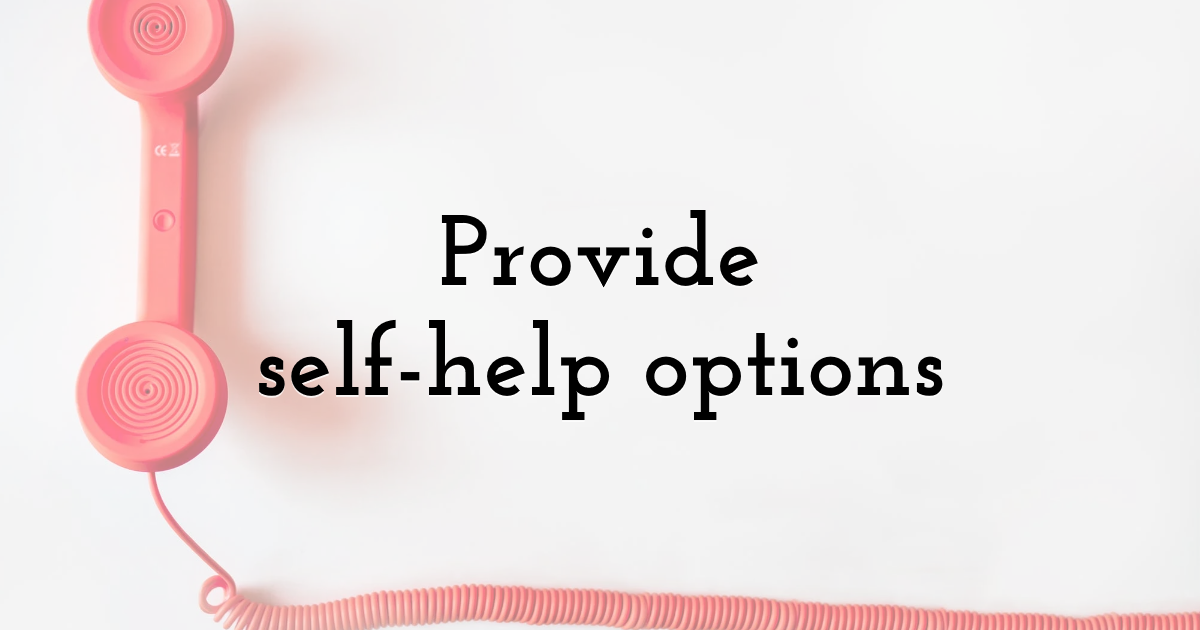 Provide self-help options