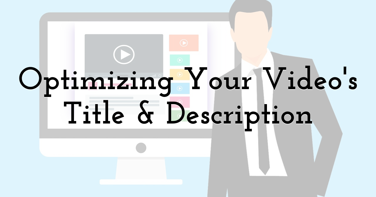 Optimizing Your Video's Title and Description
