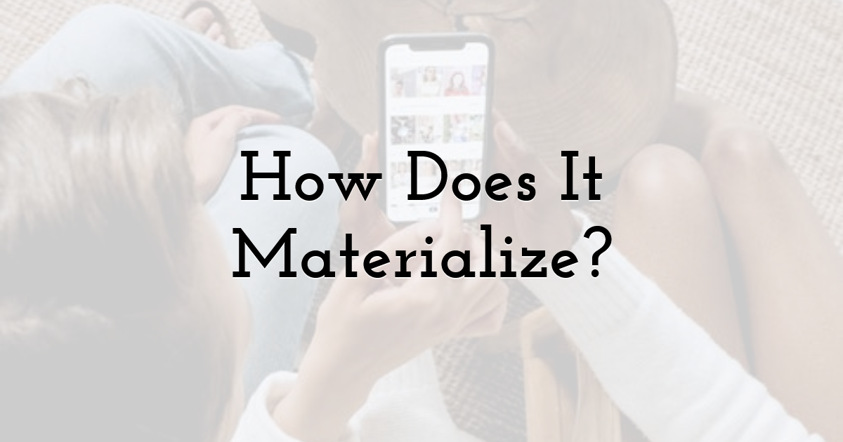 How Does It Materialize?