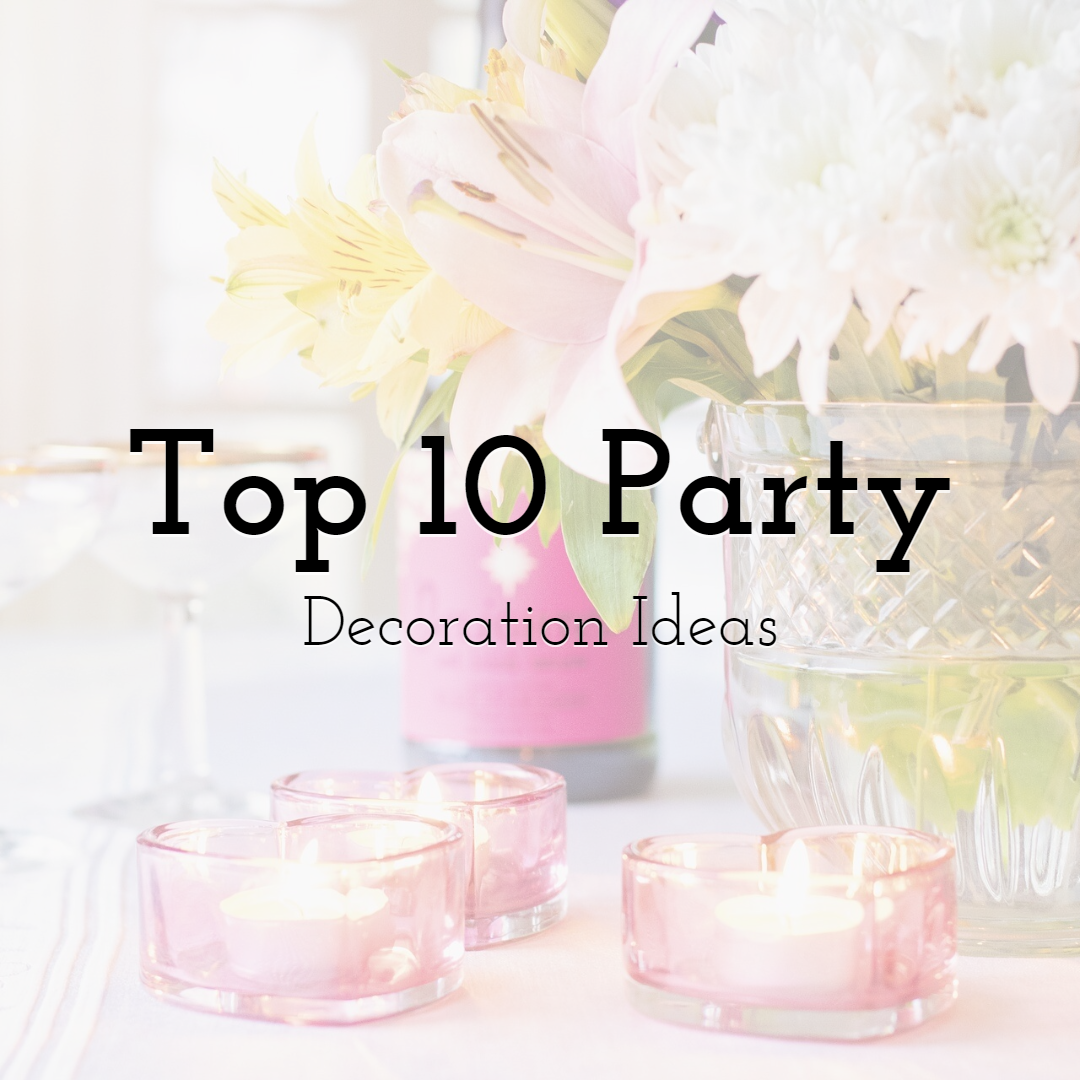 Top 10 Party Decoration Ideas