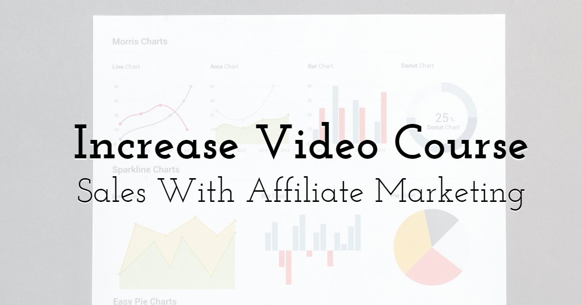 How To Increase Your Video Course Sales With Affiliate Marketing