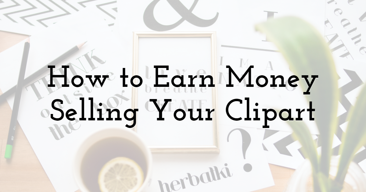 How to Earn Money Selling Your Clipart