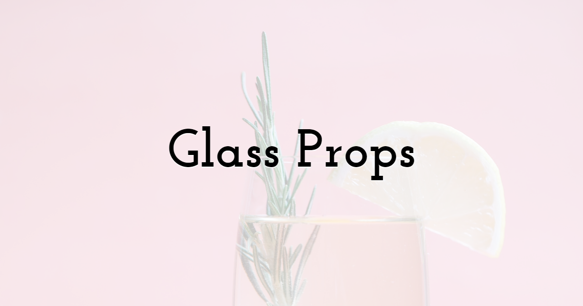 Glass Props