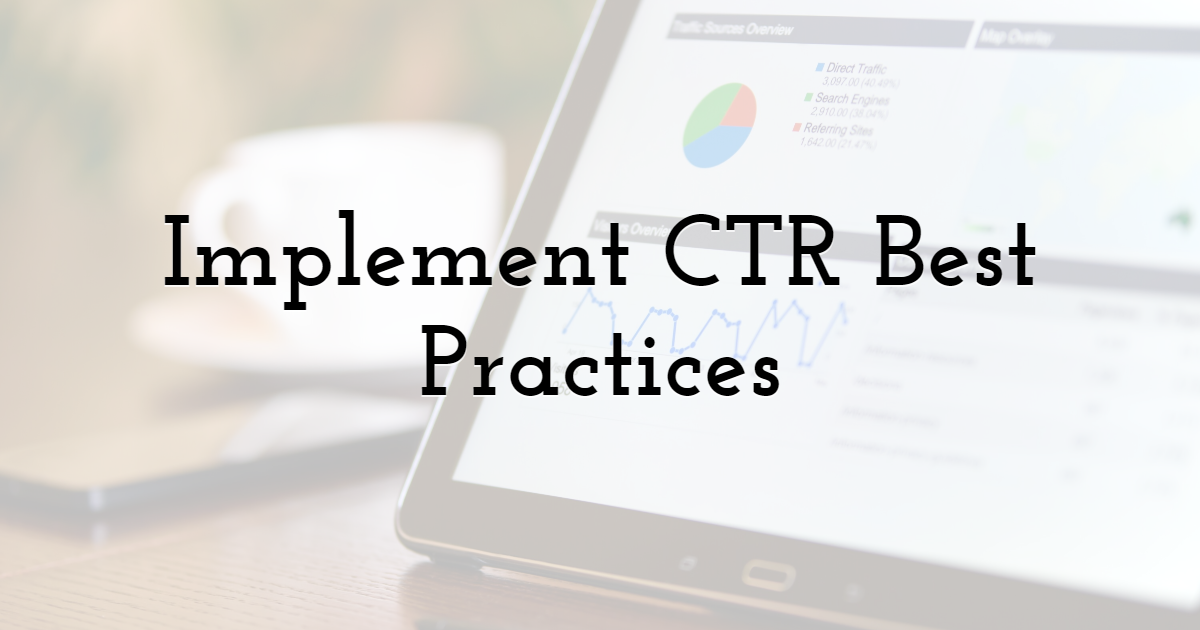 Implement CTR Best Practices