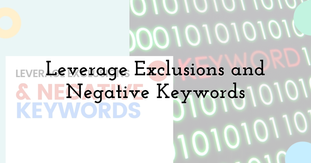 Leverage Exclusions and Negative Keywords