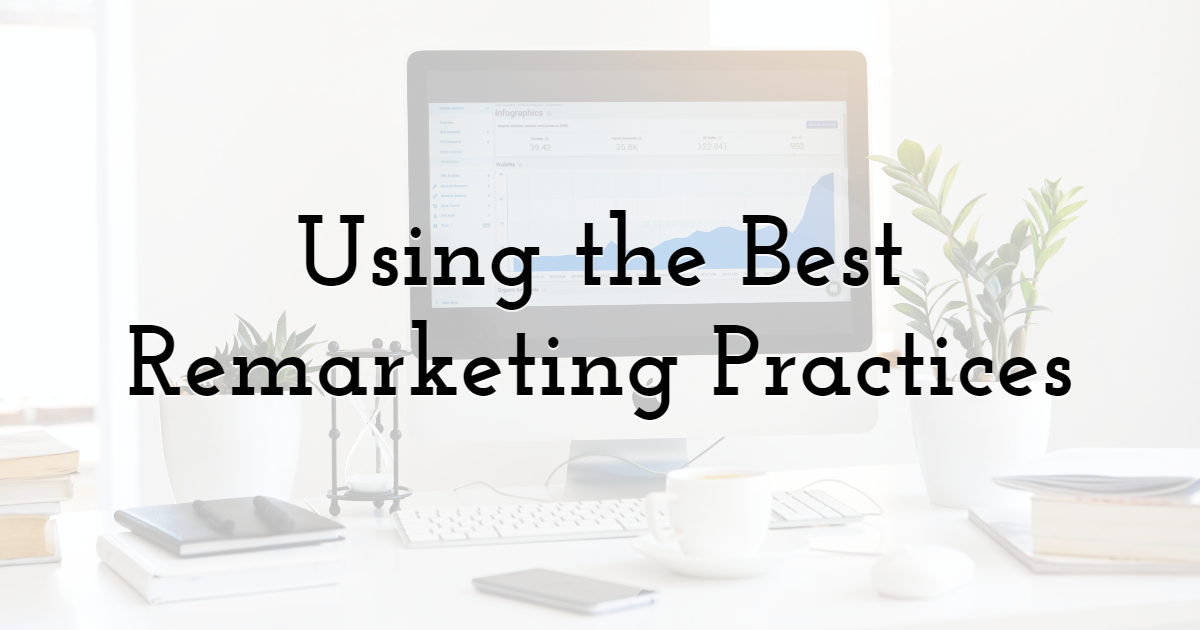 Using the Best Remarketing Practices