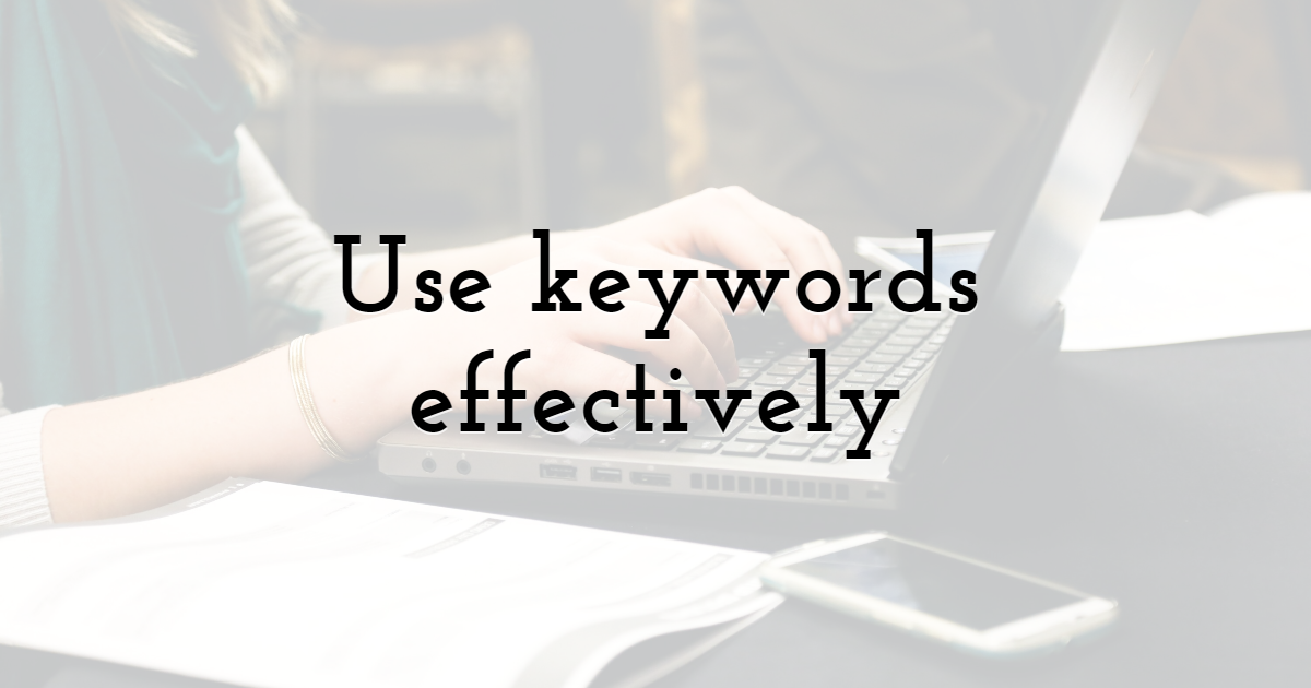 Use keywords effectively