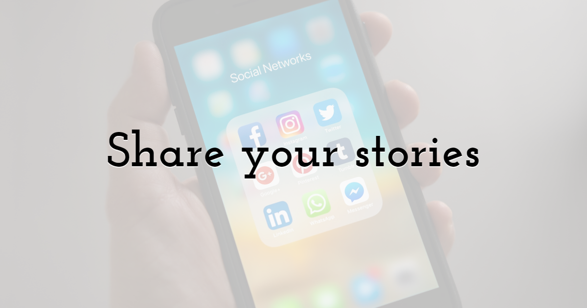Share your stories