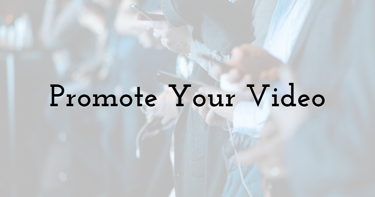 Promote Your Video