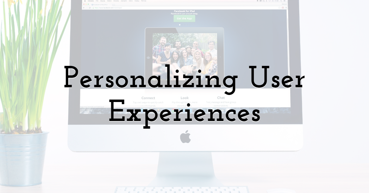 Personalizing User Experiences