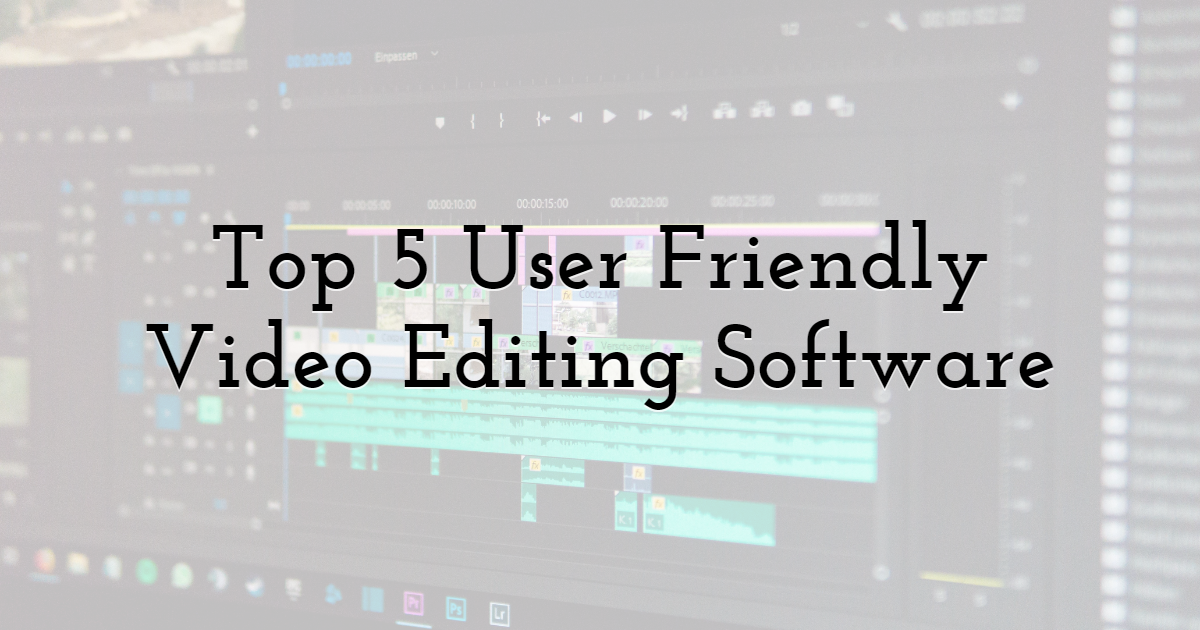 user friendly video editing software