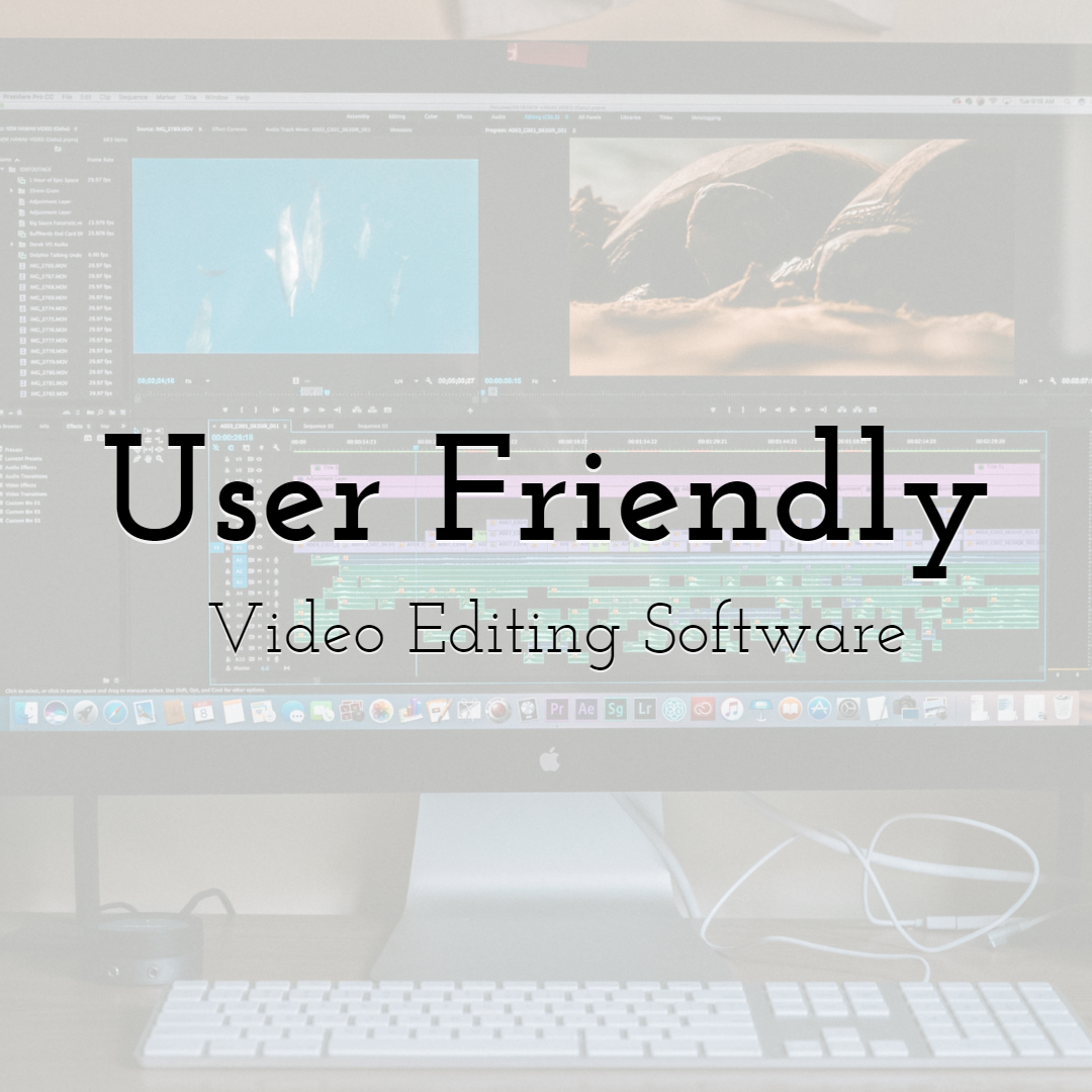 User Friendly Video Editing Software