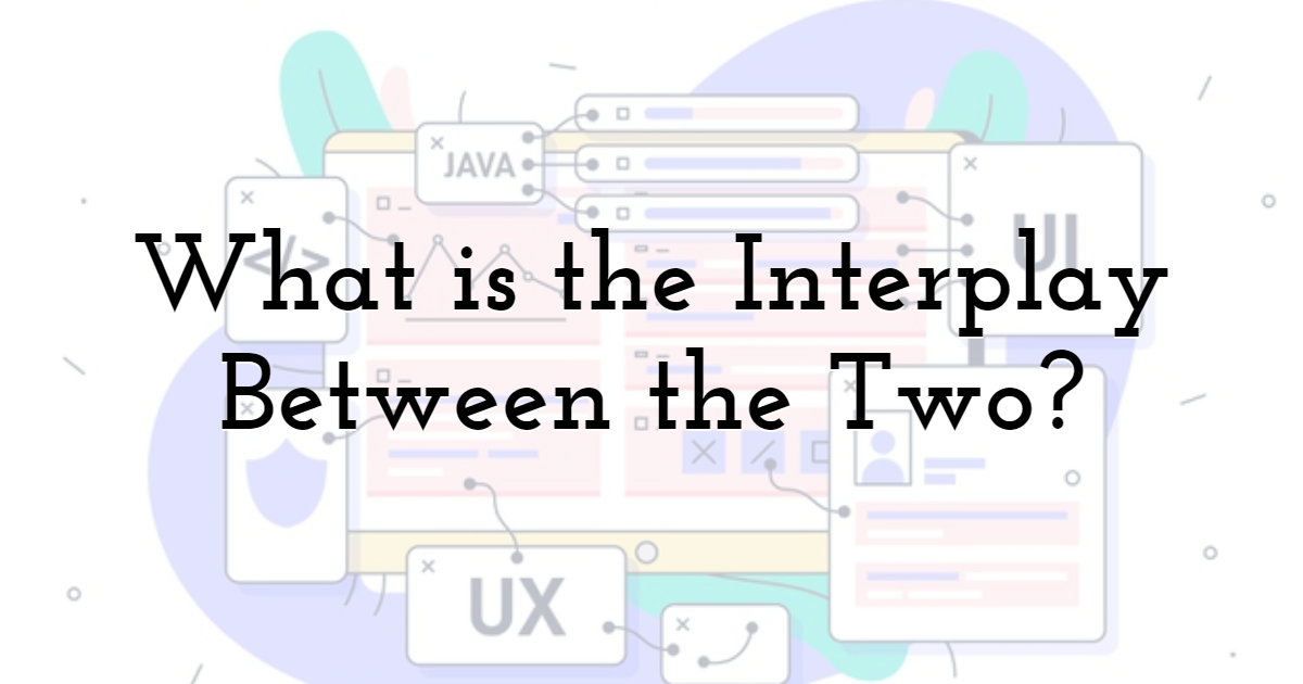What is the Interplay between the Two?