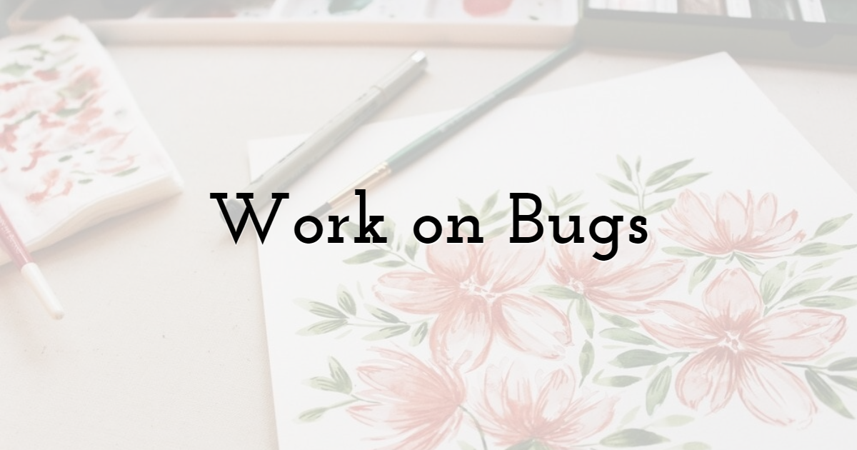 Work on Bugs