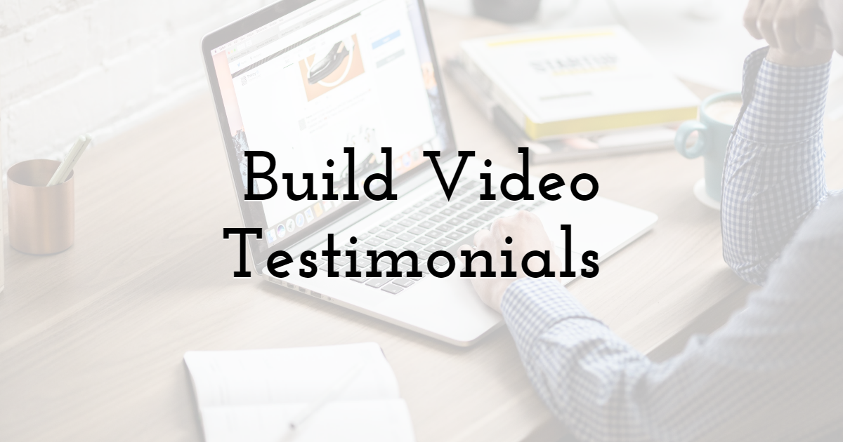 Build Video Testimonials