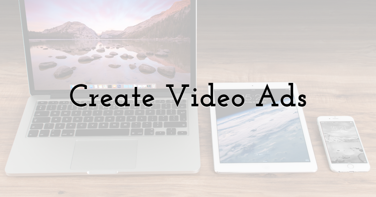 Create Video Ads