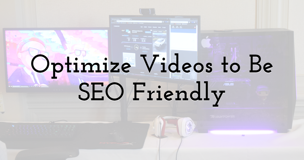 Optimize Videos to Be SEO Friendly