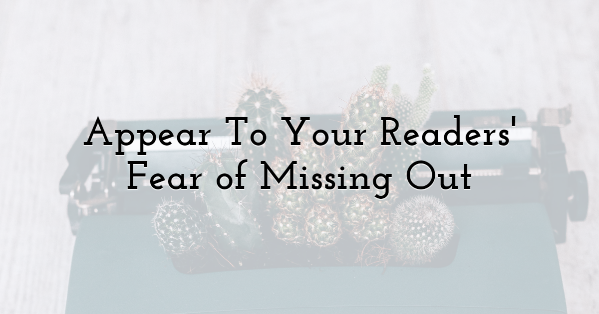 Appear To Your Readers' Fear of Missing Out