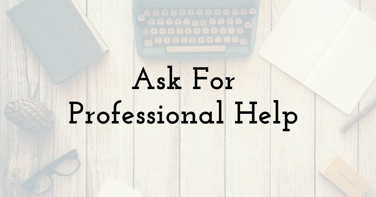 Ask For Professional Help 