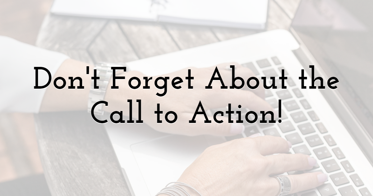 Don't Forget About the Call to Action! 