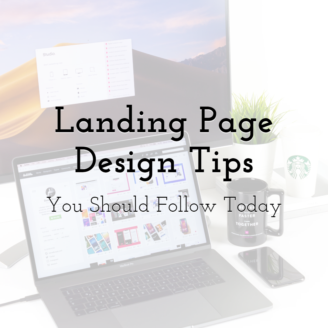 Landing Page Design Tips You Should Follow Today