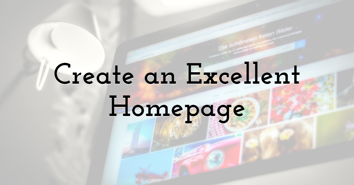 Create an Excellent Homepage