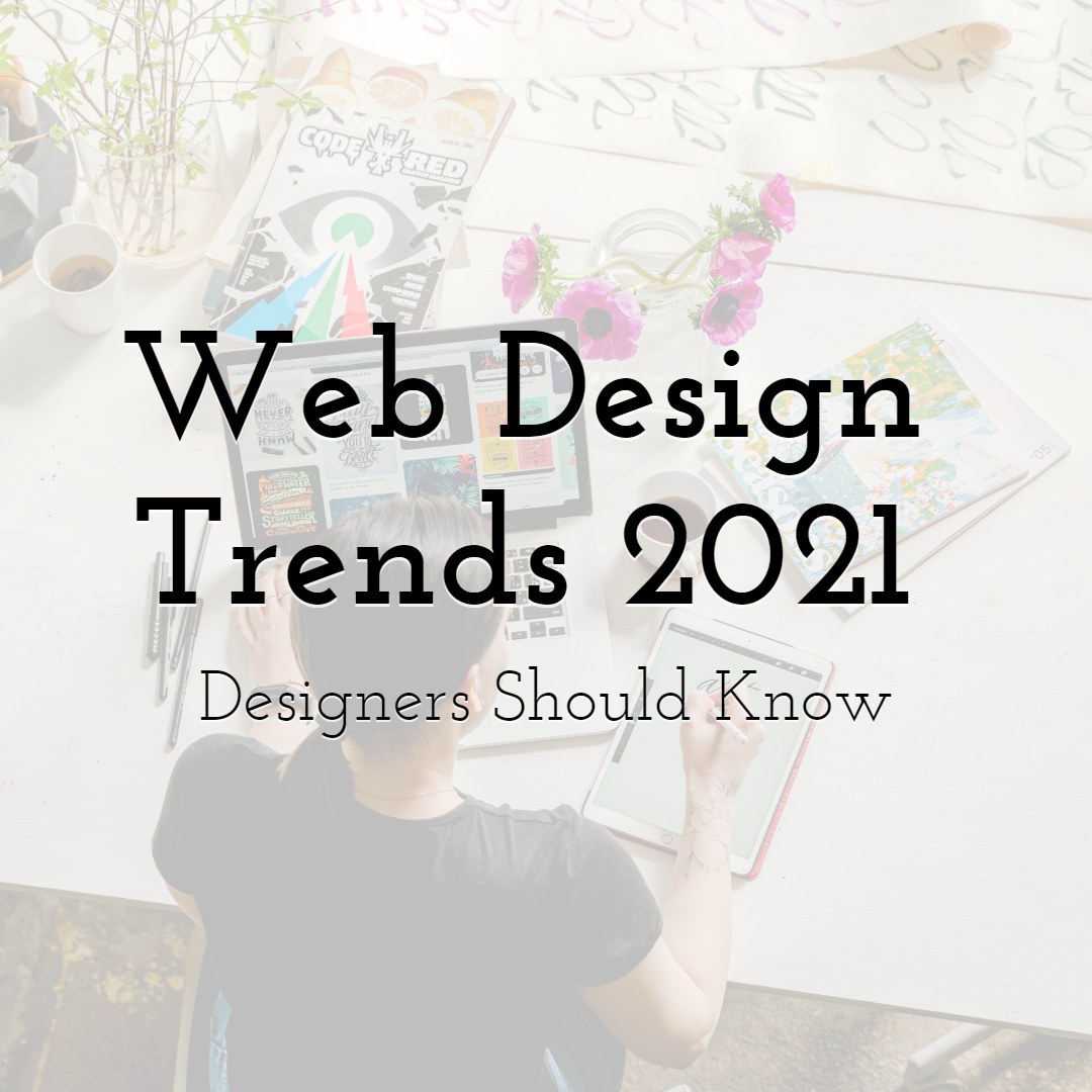 Web Design Trends 2021: Designers Should Know