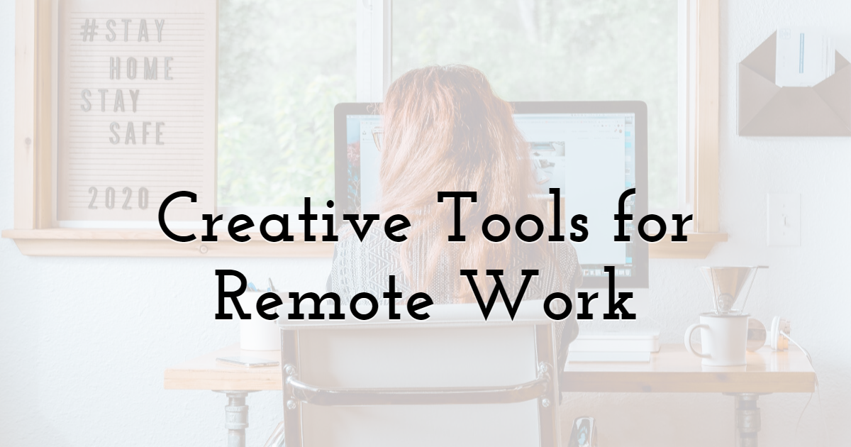 Creative Tools for Remote Work