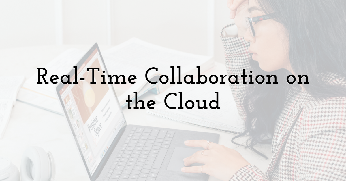 Real-Time Collaboration on the Cloud