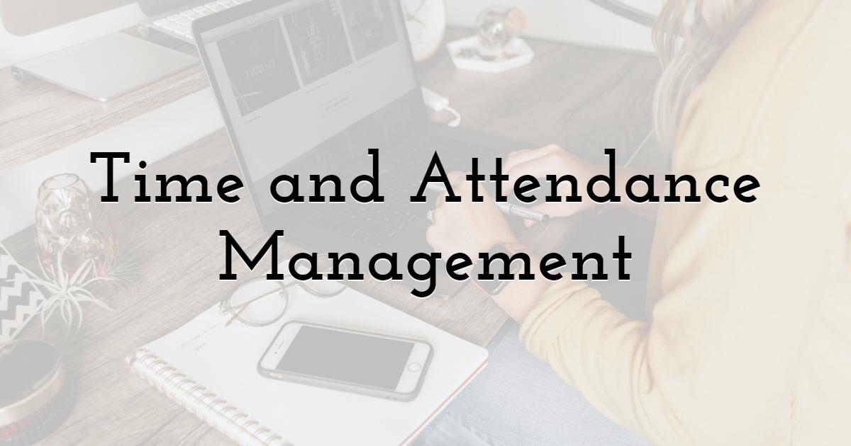 Time and Attendance Management