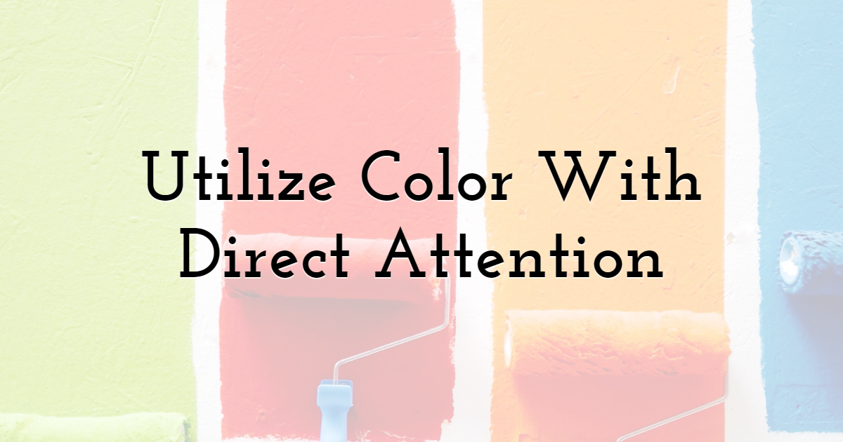 Utilize Color With Direct Attention