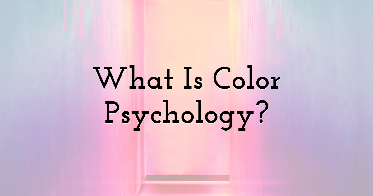 What Is Color Psychology?