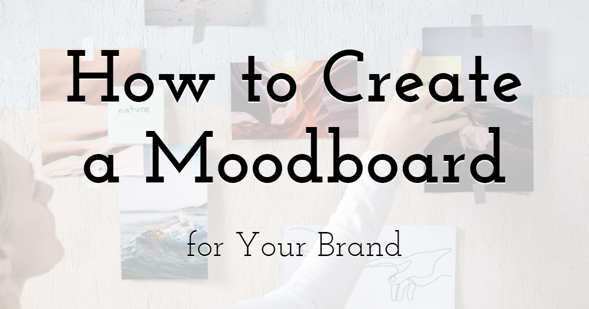 How to Create a Moodboard for Your Brand