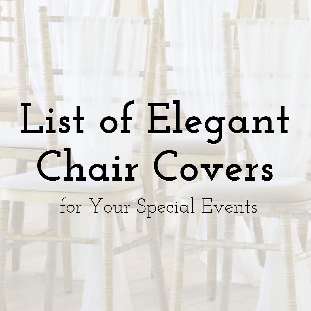 Handy List of Elegant Chair Covers to Consider for Your Special Events
