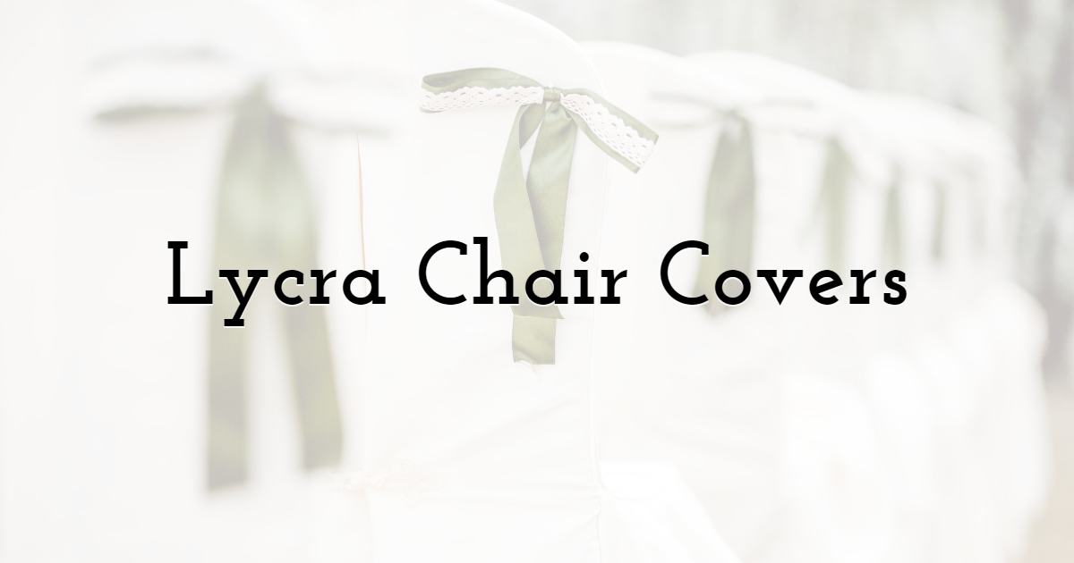 Lycra Chair Covers