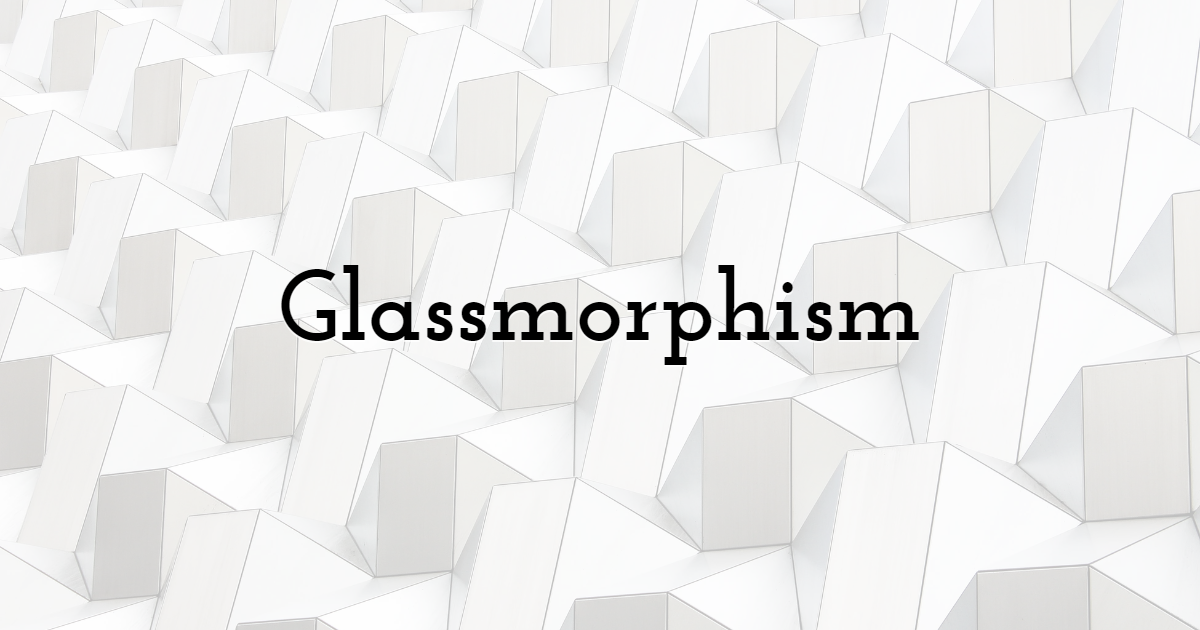 Glassmorphism