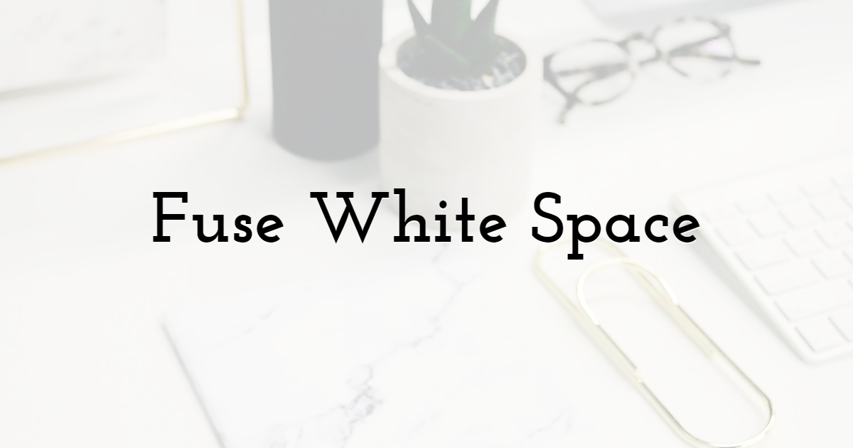 Fuse White Space