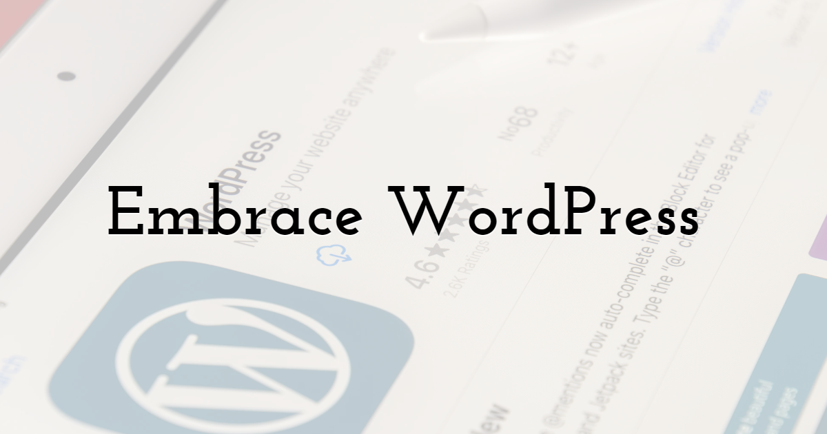 Embrace WordPress