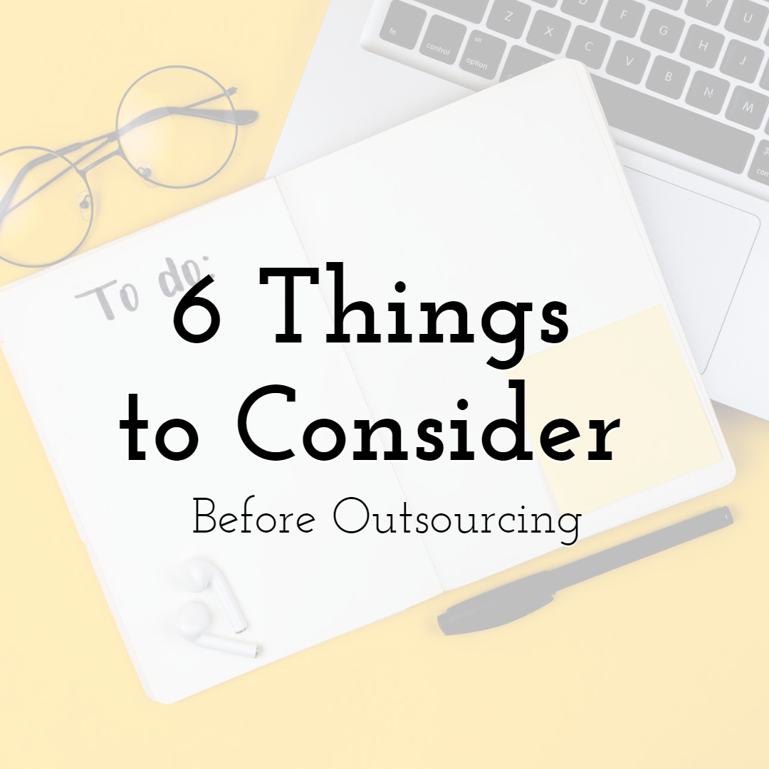 6 Things You Need to Consider Before Outsourcing