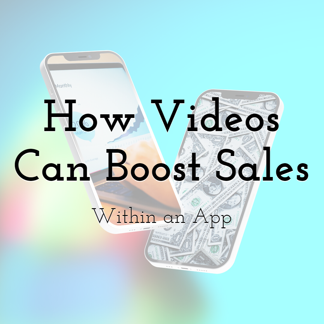 How Videos Can Boost Up Sales within an App