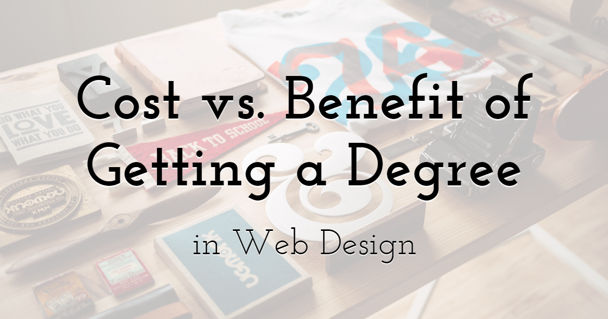 Cost vs. Benefit of Getting a Degree in Web Design