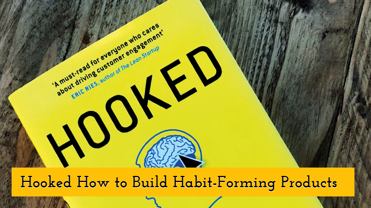 Hooked How to Build Habit-Forming Products