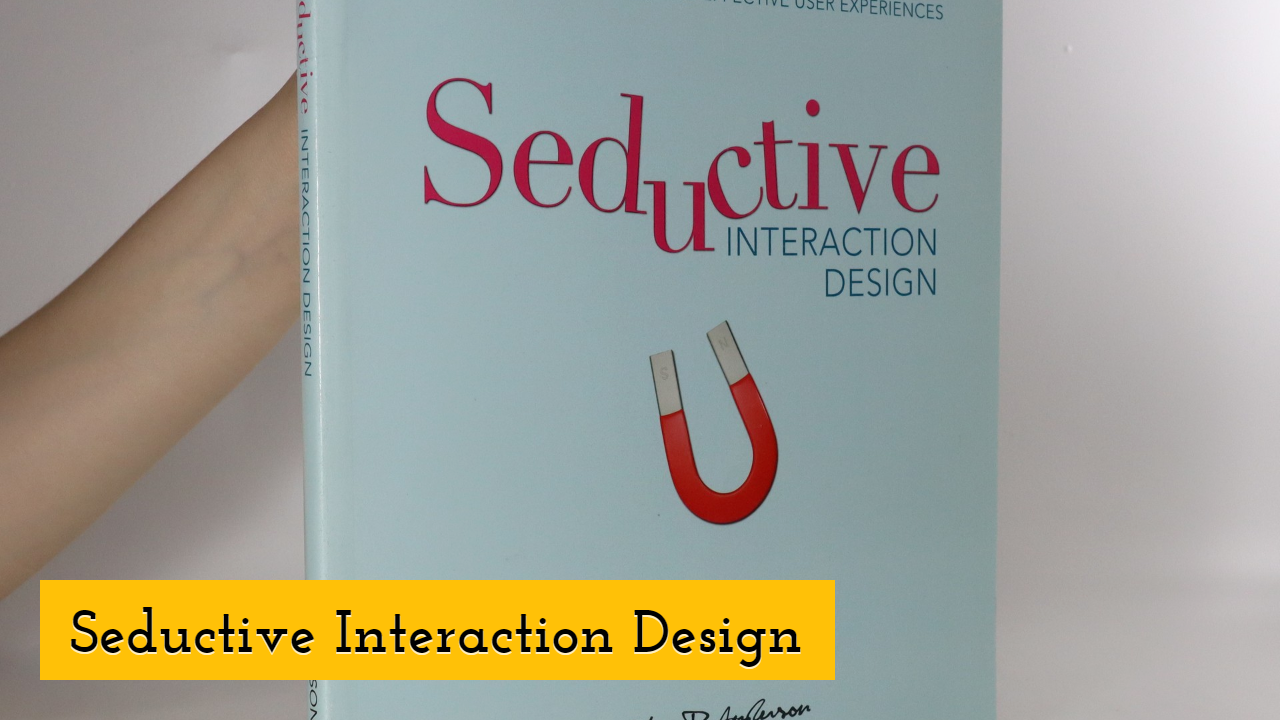 Seductive Interaction Design