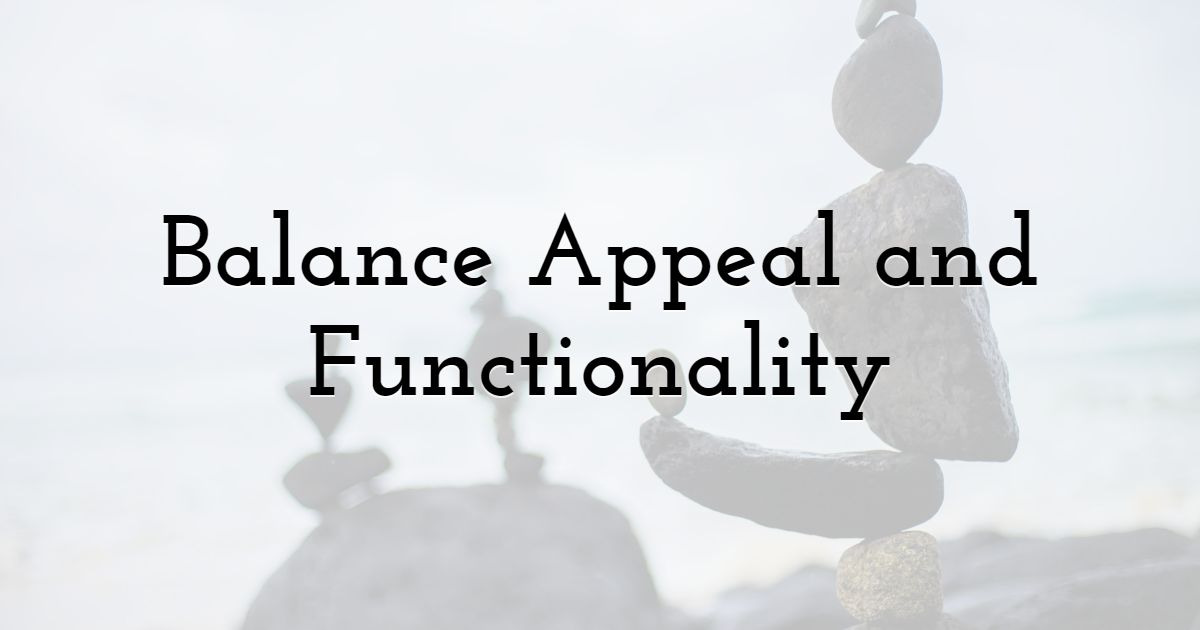 Balance Website Appeal and Functionality