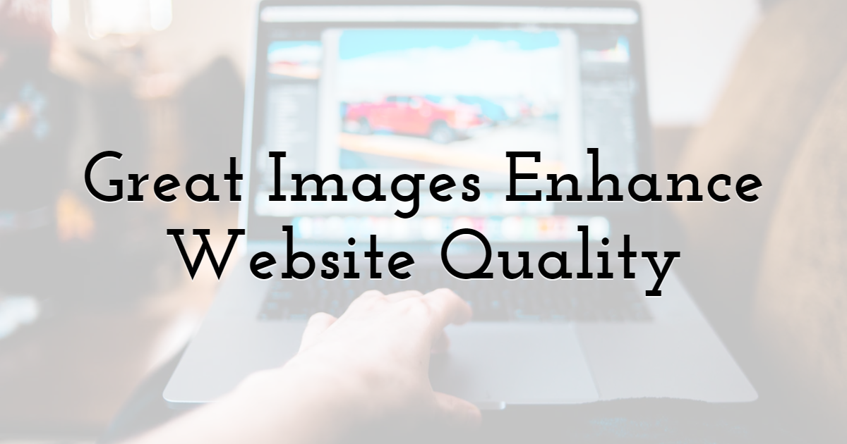 Great Images Enhance Website Quality