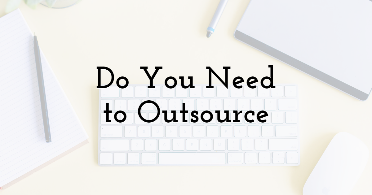 Determining If You Need to Outsource