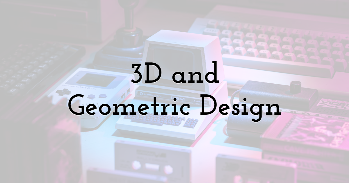 3D and Geometric Design