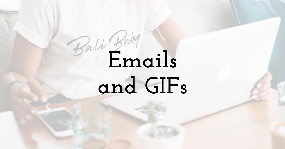 Emails and GIFs