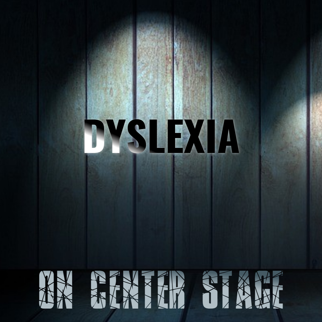 Dyslexia - centre stage Design 