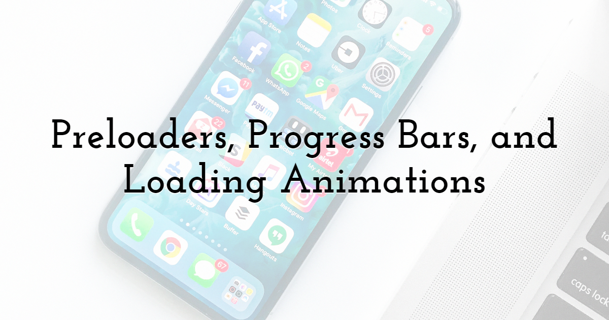 Preloaders, Progress Bars, and Loading Animations